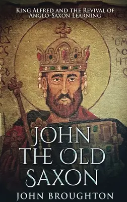 John The Old Saxon: Vydanie vo veľkom formáte s tvrdou väzbou - John The Old Saxon: Large Print Hardcover Edition