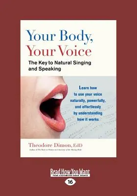 Tvoje telo, tvoj hlas: Kľúč k prirodzenému spevu a reči (veľká tlač 16pt) - Your Body, Your Voice: The Key to Natural Singing and Speaking (Large Print 16pt)
