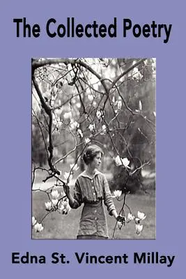 Zbierka poézie Edny St. Vincent Millayovej - The Collected Poetry of Edna St. Vincent Millay