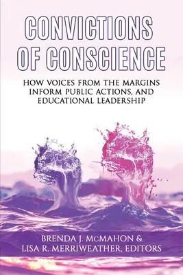 Presvedčenie svedomia: Ako hlasy z okraja informujú o verejných aktivitách a riadení školstva - Convictions of Conscience: How Voices From the Margins Inform Public Actions and Educational Leadership
