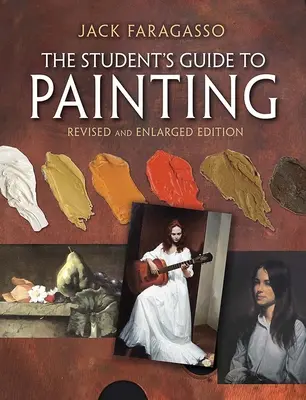 Sprievodca študenta maľovaním: Revidované a rozšírené vydanie - The Student's Guide to Painting: Revised and Expanded Edition