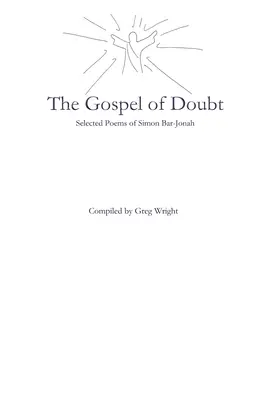 Evanjelium pochybností: Vybrané básne Simona Bar-Jonaha - The Gospel of Doubt: Selected Poems of Simon Bar-Jonah