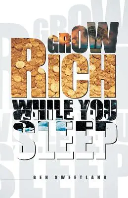Zbohatnite počas spánku - Grow Rich While You Sleep