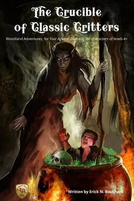 Téglik klasických krýpt: Pre postavy na úrovni 4+: Lesné dobrodružstvá pre hru Štyria proti temnote - The Crucible of Classic Critters: Woodland Adventures for Four Against Darkness, for characters of levels 4+