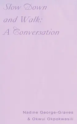 Spomaľ a choď: A Conversation: A Conversation - Slow Down and Walk: A Conversation