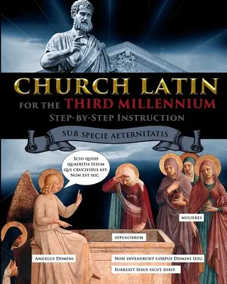 Cirkevná latinčina pre tretie tisícročie: Krok za krokom - Sub Specie Aeternitatis - Church Latin for the Third Millennium: Step-by-Step Instruction - Sub Specie Aeternitatis