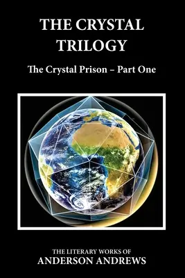 Krištáľová trilógia: Krištáľové väzenie - prvá časť - The Crystal Trilogy: The Crystal Prison - Part One