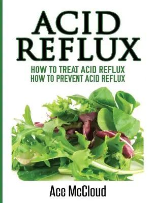 Kyslý reflux: Ako liečiť kyslý reflux: Ako predchádzať kyslému refluxu - Acid Reflux: How To Treat Acid Reflux: How To Prevent Acid Reflux