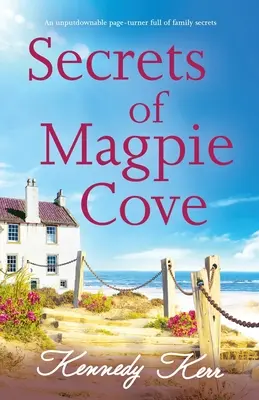 Tajomstvá Magpie Cove: Neodolateľná kniha plná rodinných tajomstiev - Secrets of Magpie Cove: An unputdownable page-turner full of family secrets