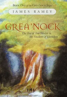 Grea'nock: Strom dvoch svetov a tiene Elvendy - Grea'nock: The Tree of Two Worlds and the Shadows of Elvendom