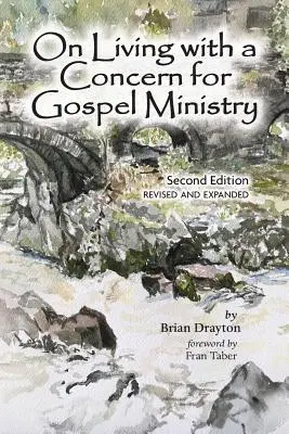 O živote so záujmom o službu evanjeliu: Druhé, prepracované a aktualizované vydanie - On Living with a Concern for Gospel Ministry: Second Edition, Revised and Updated