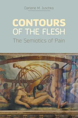 Kontúry tela: semiotika bolesti - Contours of the Flesh: The Semiotics of Pain