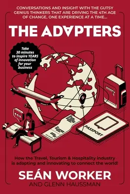 Adaptéry: Ako sa odvetvie cestovania, cestovného ruchu a hotelierstva prispôsobuje a inovuje, aby spojilo svet! - The Adapters: How the Travel, Tourism and Hospitality industry is adapting and innovating to connect the world!