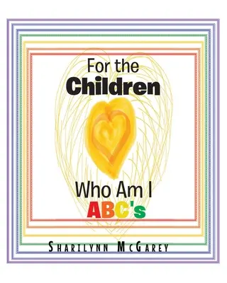Pre deti: Kto som ABC - For the Children: Who Am I ABC's