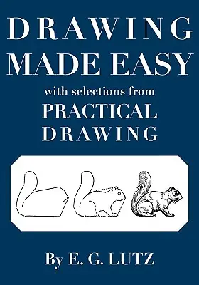 Jednoduché kreslenie s výberom z Praktického kreslenia - Drawing Made Easy with Selections from Practical Drawing