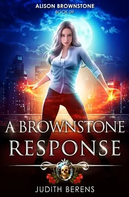 Odpoveď na hnedý kameň: Akčné dobrodružstvo v štýle mestskej fantasy - A Brownstone Response: An Urban Fantasy Action Adventure