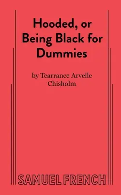 V kapucni, alebo ako byť čierny pre hlupákov - Hooded, or Being Black for Dummies