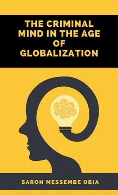 Zločinecká myseľ vo veku globalizácie - The Criminal Mind in the Age of Globalization