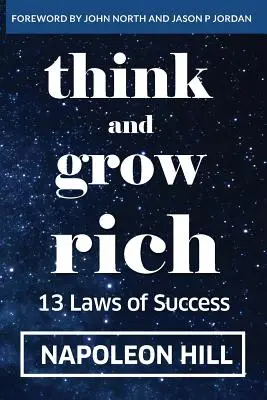 Mysli a zbohatni: 13 zákonov úspechu - Think And Grow Rich: 13 Laws Of Success