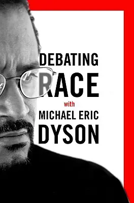 Debata o rase: s Michaelom Ericom Dysonom - Debating Race: with Michael Eric Dyson