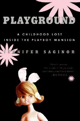 Detské ihrisko: Stratené detstvo vo vnútri sídla Playboy - Playground: A Childhood Lost Inside the Playboy Mansion