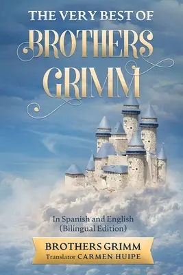 To najlepšie z bratov Grimmovcov v španielčine a angličtine (preklad) - The Very Best of Brothers Grimm In Spanish and English (Translated)