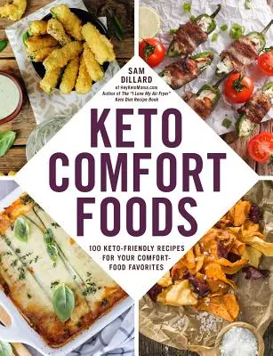 Keto Comfort Foods: Kniha: 100 receptov na obľúbené jedlá vhodné pre keto - Keto Comfort Foods: 100 Keto-Friendly Recipes for Your Comfort-Food Favorites