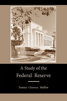 Štúdia o Federálnej rezervnej banke - A Study of the Federal Reserve