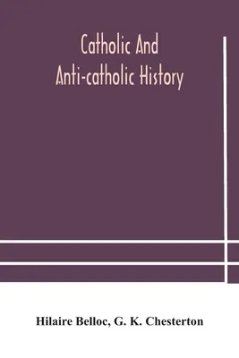 Katolícke a protikatolícke dejiny - Catholic and Anti-Catholic history