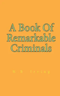 Kniha o pozoruhodných zločincoch - A Book Of Remarkable Criminals