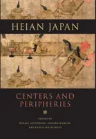 Heianské Japonsko, centrá a periférie - Heian Japan, Centers and Peripheries
