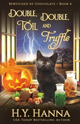 Dvakrát, dvakrát, práca a hľuzovky: Čokoládové záhady - kniha 6 - Double, Double, Toil and Truffle: Bewitched By Chocolate Mysteries - Book 6