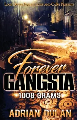 Navždy gangster: 1008 gramov - Forever Gangsta: 1008 Grams