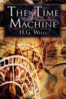 Stroj času: Wellsov prelomový príbeh o cestovaní v čase, klasická science fiction - The Time Machine: H.G. Wells' Groundbreaking Time Travel Tale, Classic Science Fiction