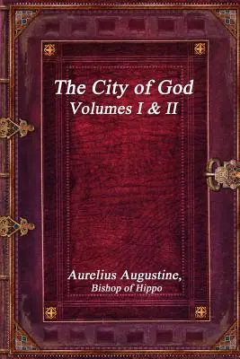 Božie mesto, I. a II. diel - The City of God, Volumes I & II