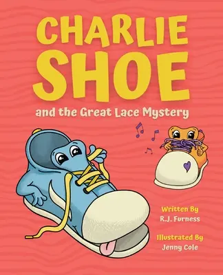 Charlie Shoe a veľká záhada čipiek: Naučte sa zaväzovať si šnúrky - Charlie Shoe and the Great Lace Mystery: Learn How To Tie Your Shoelaces