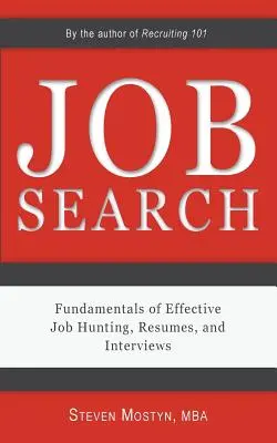 Hľadanie práce: Základy efektívneho hľadania práce, životopisy a pohovory - Job Search: Fundamentals of Effective Job Hunting, Resumes, and Interviews