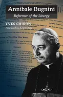 Annibale Bugnini: Reforma liturgie - Annibale Bugnini: Reformer of the Liturgy