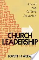 Vedenie cirkvi: Vydanie: Vízia, tím, kultúra, integrita, revidované vydanie - Church Leadership: Vision, Team, Culture, Integrity, Revised Edition