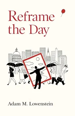 Preformátovať deň: Deň po dni: ako si osvojiť remeslo života - Reframe the Day: Embracing the Craft of Life, One Day at a Time