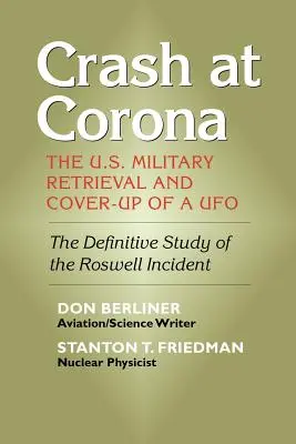 Havária v Corone: a utajenie havárie UFO v Corone: Záchrana a utajenie havárie UFO americkou armádou - Crash at Corona: The U.S. Military Retrieval and Cover-Up of a UFO