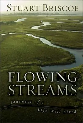 Plynúce prúdy: Cesty dobre prežitého života - Flowing Streams: Journeys of a Life Well Lived