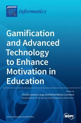 Gamifikácia a pokročilé technológie na zvýšenie motivácie vo vzdelávaní - Gamification and Advanced Technology to Enhance Motivation in Education