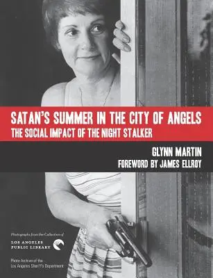 Satanské leto v meste anjelov: Vplyv nočného prenasledovateľa na spoločnosť - Satan's Summer in the City of Angels: The Social Impact of the Night Stalker