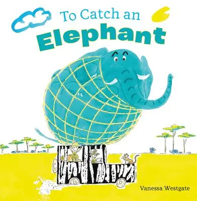 Chytiť slona - To Catch an Elephant