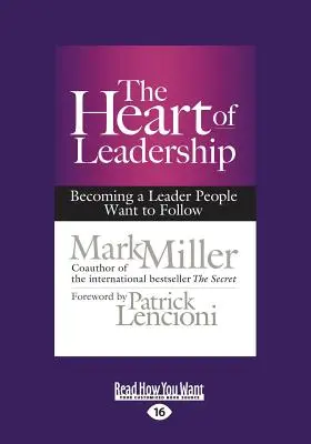 Srdce vodcovstva: Stať sa lídrom, ktorého ľudia chcú nasledovať (veľká tlačená verzia 16pt) - The Heart of Leadership: Becoming a Leader People Want to Follow (Large Print 16pt)