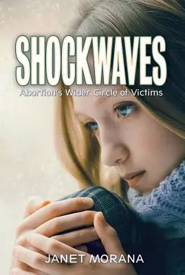 Otrasy: Širší okruh obetí potratov - Shockwaves: Abortion's Wider Circle of Victims