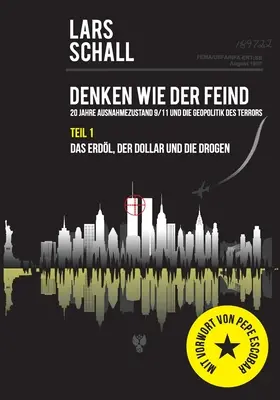 Denken wie der Feind 20 Jahre Ausnahmezustand 9/11 und die Geopolitik des Terrors: Doteraz sa v tejto oblasti nevyskytli žiadne problémy, ktoré by sa mohli vyskytnúť. - Denken wie der Feind 20 Jahre Ausnahmezustand 9/11 und die Geopolitik des Terrors: Teil 1 Das Erdl, der Dollar und die Drogen