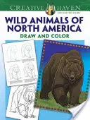 Creative Haven Ako nakresliť divoké zvieratá Severnej Ameriky Omaľovánky - Creative Haven How to Draw Wild Animals of North America Coloring Book