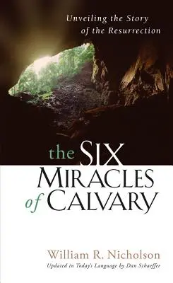 Šesť zázrakov na Kalvárii: Odhalenie príbehu zmŕtvychvstania - The Six Miracles of Calvary: Unveiling the Story of the Resurrection